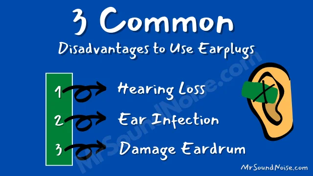 disadvantage or side effects of ear plugs 