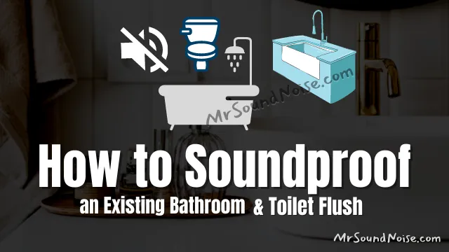soundproofing a bathroom and toilet flush