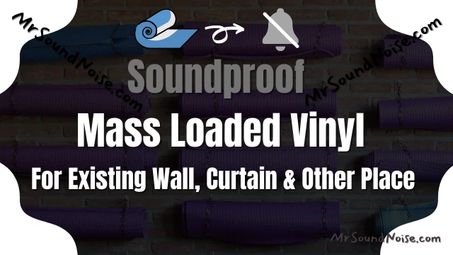 mass loaded vinyl (MLV) for existing wall & others