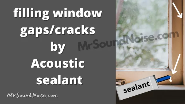 insulated sealant for filling the cracks and gaps for soundproofing window