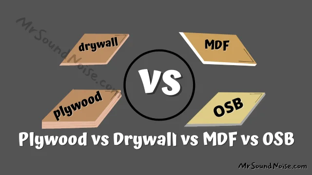 plywood vs drywall vs MDF vs OSB for soundproofing