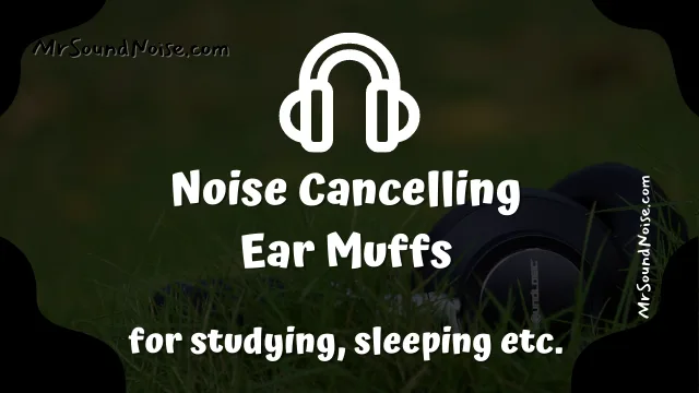 best noise cancelling ear muffs for studying, work