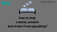 how to stop a metal, wooden bed frame from squeaking
