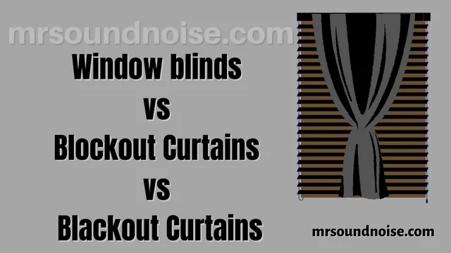 window blinds vs blockout curtains vs blackout
